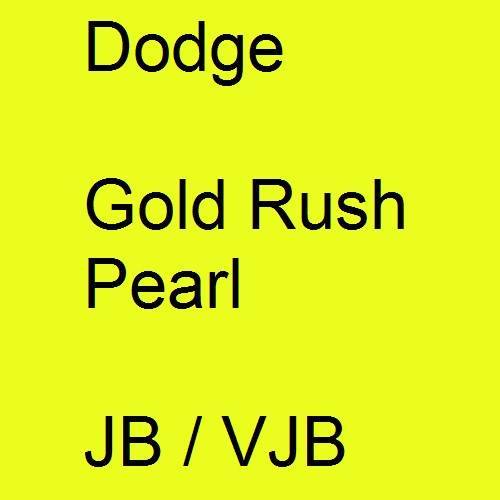 Dodge, Gold Rush Pearl, JB / VJB.